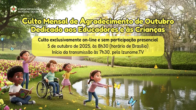 Capa do vídeo “Cerimônia do Culto Mensal de Agradecimento dedicado aos Educadores e às Crianças - Outubro 2025”