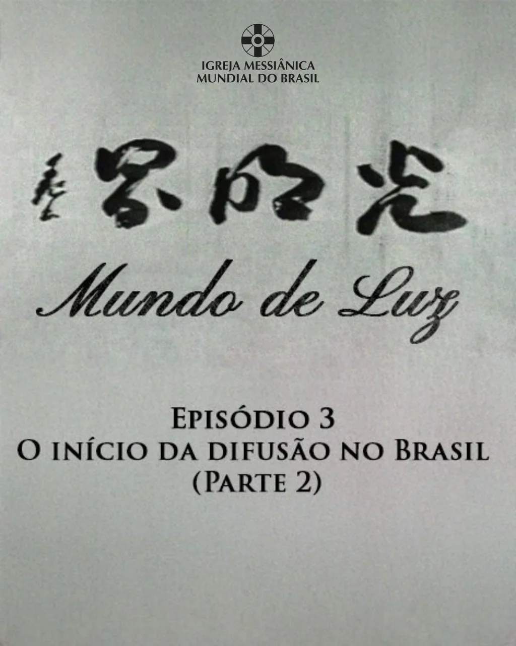 Capa do vídeo “Mundo de Luz - Episódio 3 | IMMB”