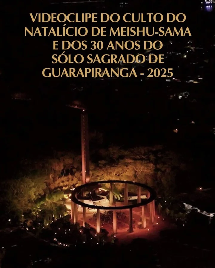 Capa do vídeo “Videoclipe do Culto do Natalício de Meishu-Sama | Solo Sagrado de Guarapiranga - 2025”